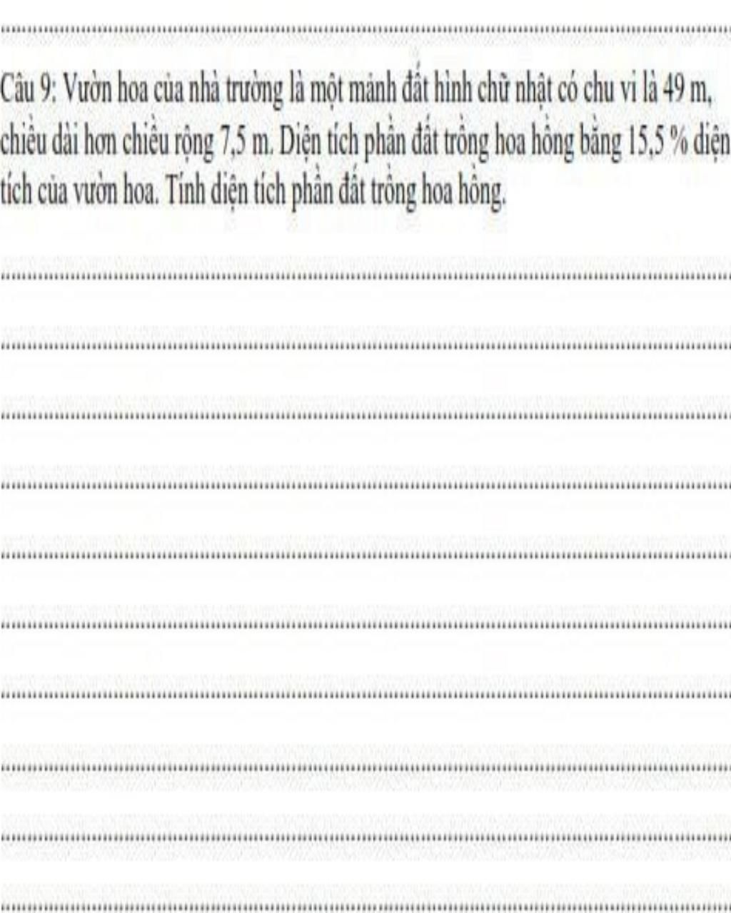 Câu 9: Vườn hoa của nhà trường là một mảnh đất hình chữ nhật có chu vi là 49 m, chiều dài hơn chiêu rộng 7,5 m. Diện tích phản đất trồng Câu 9: Vườn Hoa Của Nhà Trường Là Một Mảnh Đất Hình Chữ Nhật Có Chu Vi Là 49 M, Chiều Dài Hơn Chiêu Rộng 7,5 M. Diện Tích Phản Đất Trồng