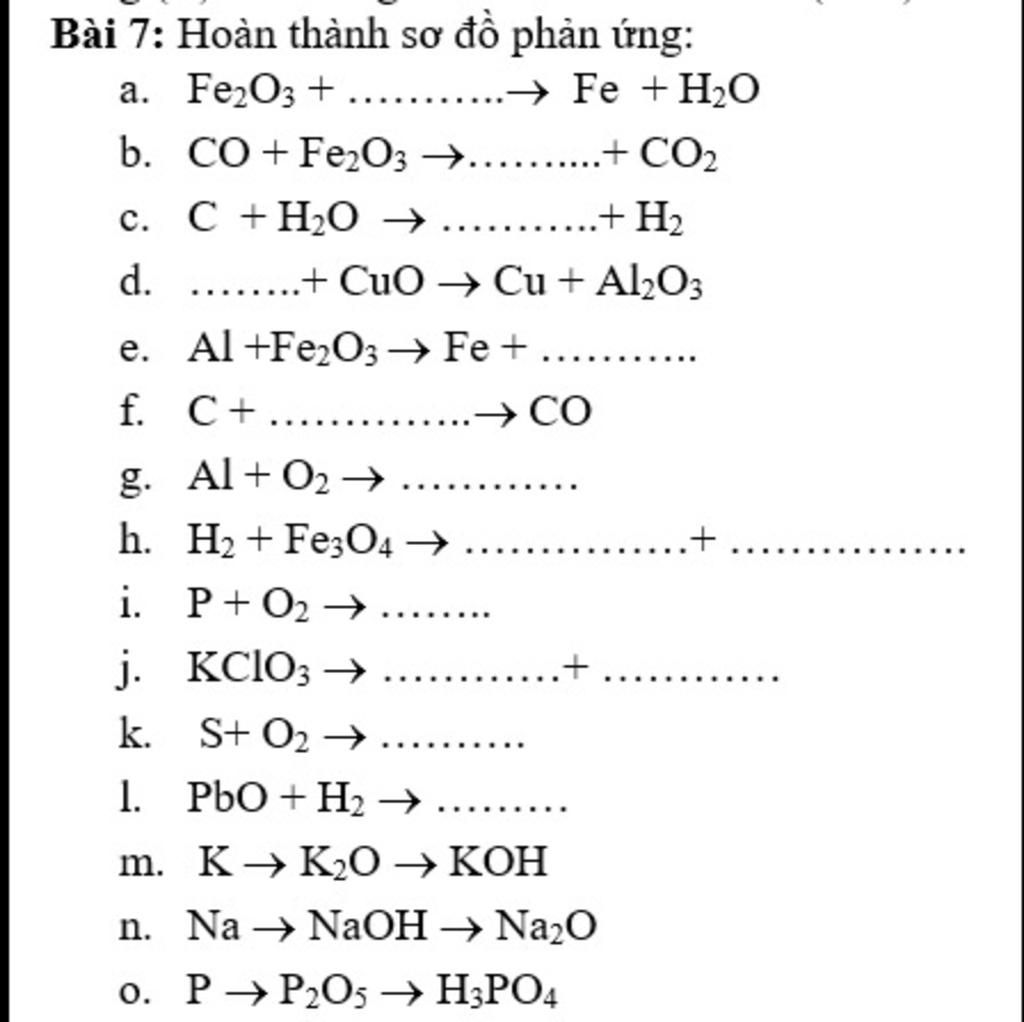 Bài 7: Hoàn thành sơ đồ phản ứng: .→ Fe +H2O a. Fe2O3 + ..... b ...