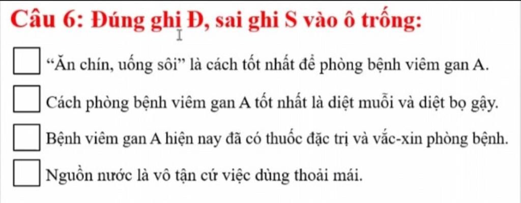 Giúp Mk Với Ạ (Mình Chọn Là Môn Địa Lí Là Máy Mik Hok Có Khoa Học Á:(()Câu  6: Đúng Ghị Đ, Sai Ghi S Vào Ô Trống: “Ăn Chín, Uống Sôi