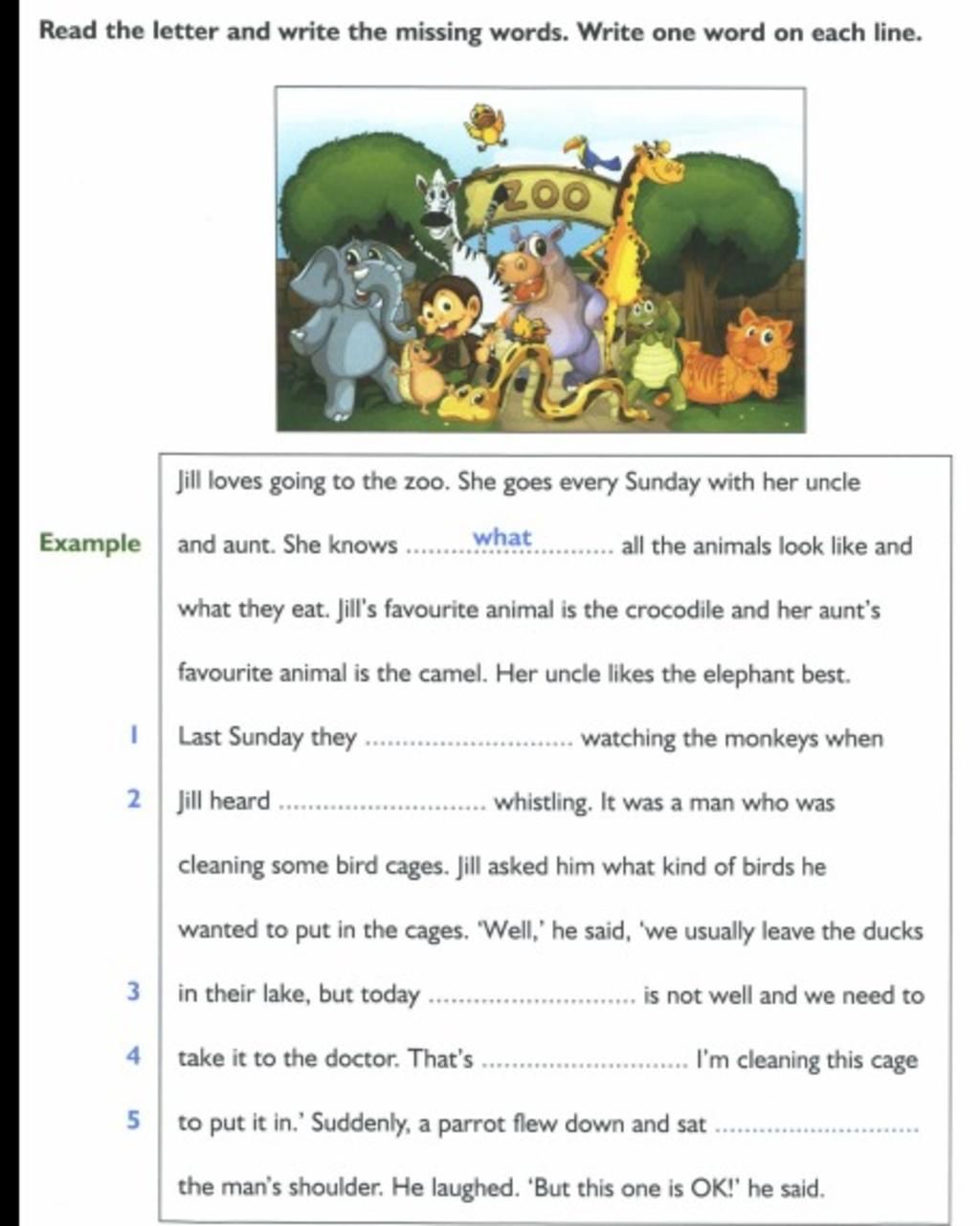 Read the letter and write the missing words. Write one word on each line.  200 Jill loves going to the zoo. She goes every Sunday with her uncle  Example and