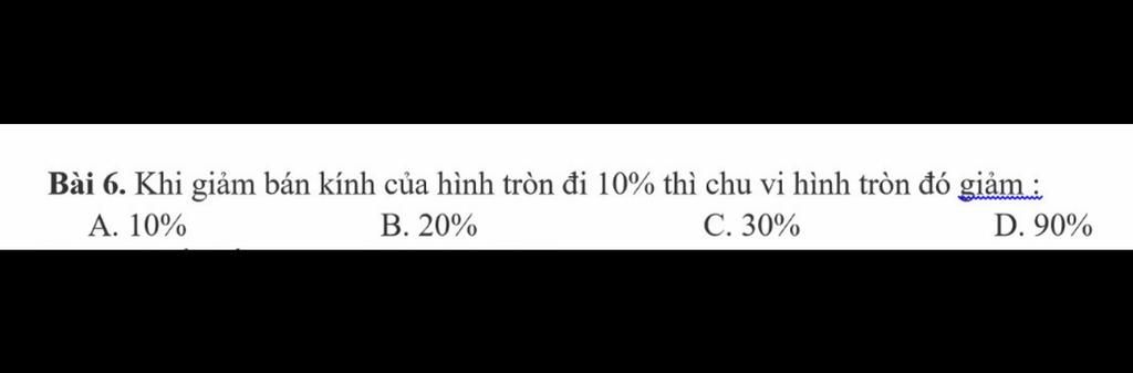 Khi giảm bán kính của hình tròn đi 10% thì chu vi hình tròn đó giảm