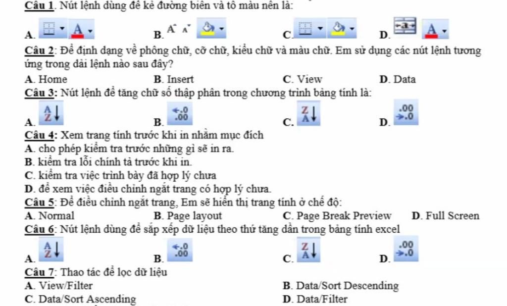 Câu 1. Nút Lệnh Dùng Để Kẻ Đường Biên Và Tô Màu Nên Là: A. В. D. Câu 2: Để  Định Dạng Về Phông Chữ, Cỡ Chữ, Kiểu Chữ Và Màu Chữ.