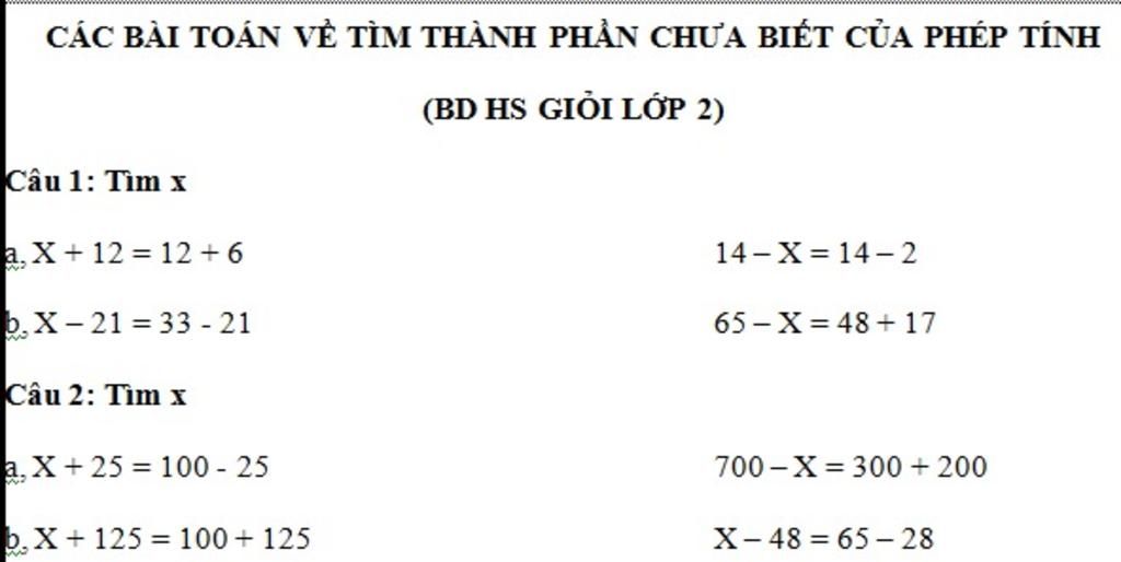 Các Bài Toán Về Tìm Thành Phần Chưa Biết Của Phép Tính (Bd Hs Giỏi Lớp 2)  Câu 1: Tìm X A, X + 12 = 12 +6 14-X= 14-2 B. X-21=33-21 65 X 48 + 17 Câu 2: Tìm  X