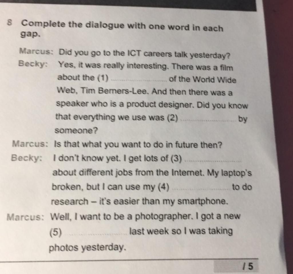 8 Complete the dialogue with one word in each gap. Marcus: Did you go ...