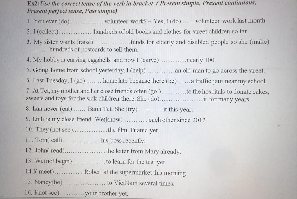 Nxxnxnx - Ex2:Use the correct tense of the verb in bracket. (Present simple, Present  continuous, Present perfect tense, Past simple) 1. You ever (do). volunteer  work