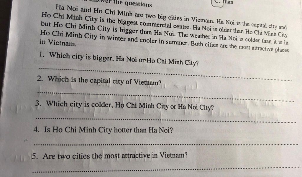 The Questions Ha Noi And Ho Chi Minh Are Two Big Cities In Vietnam. Ha Noi  Is The Capital City And Ho Chi Minh City Is The Biggest Commercial Centre.  Ha No