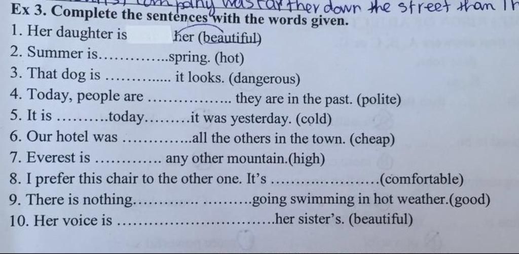 Ex 3. Complete the sentences with the words given. ther down the street ...