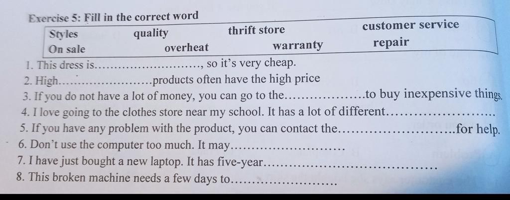 Exercise 5: Fill In The Correct Word Quality Styles On Sale Overheat Thrift  Store Warranty So It'S Very Cheap. .Products Often Have The High Price 1.  This