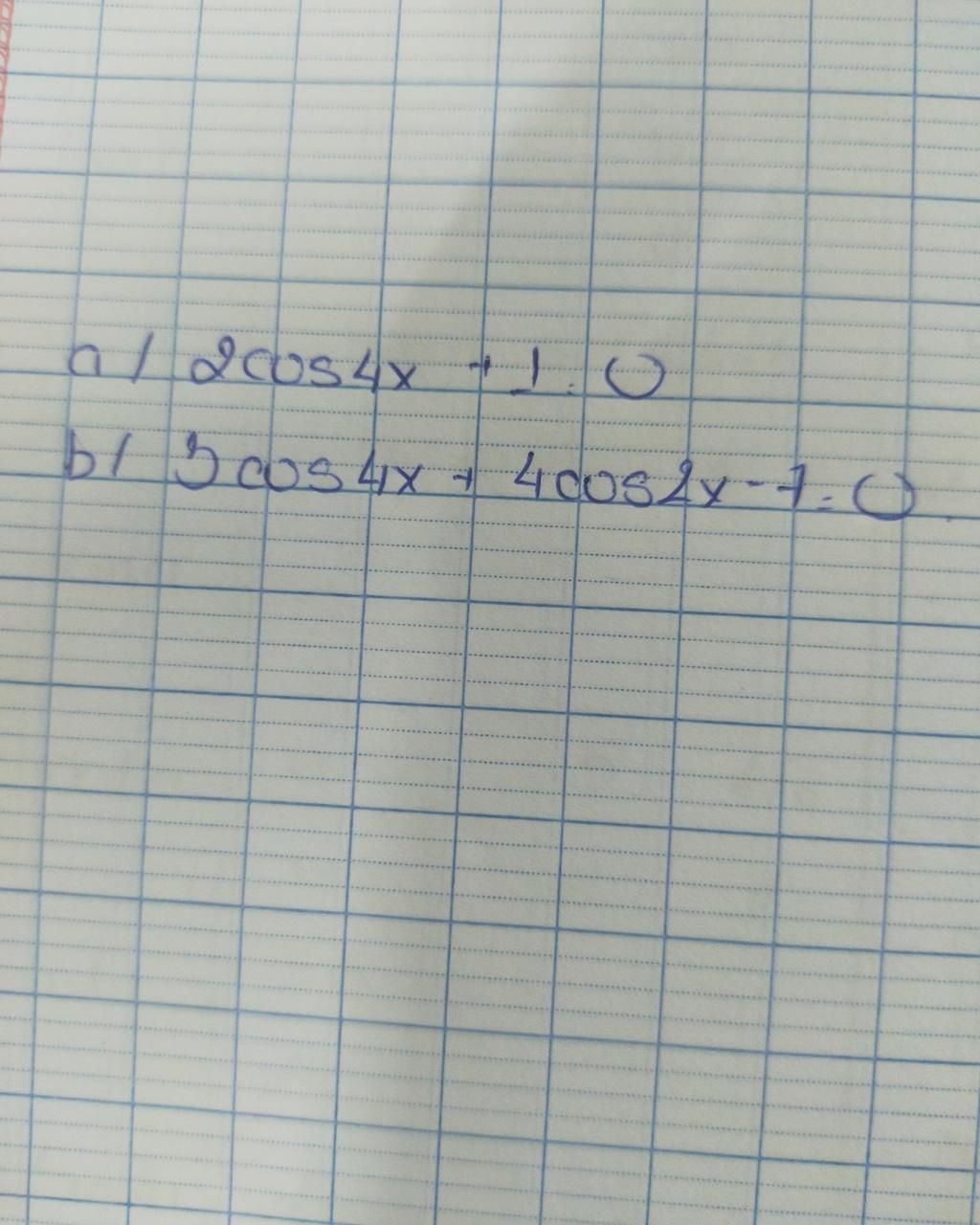 a-2-cos-4x-1-0-b-5-cos-4x-4008-4x-7-0