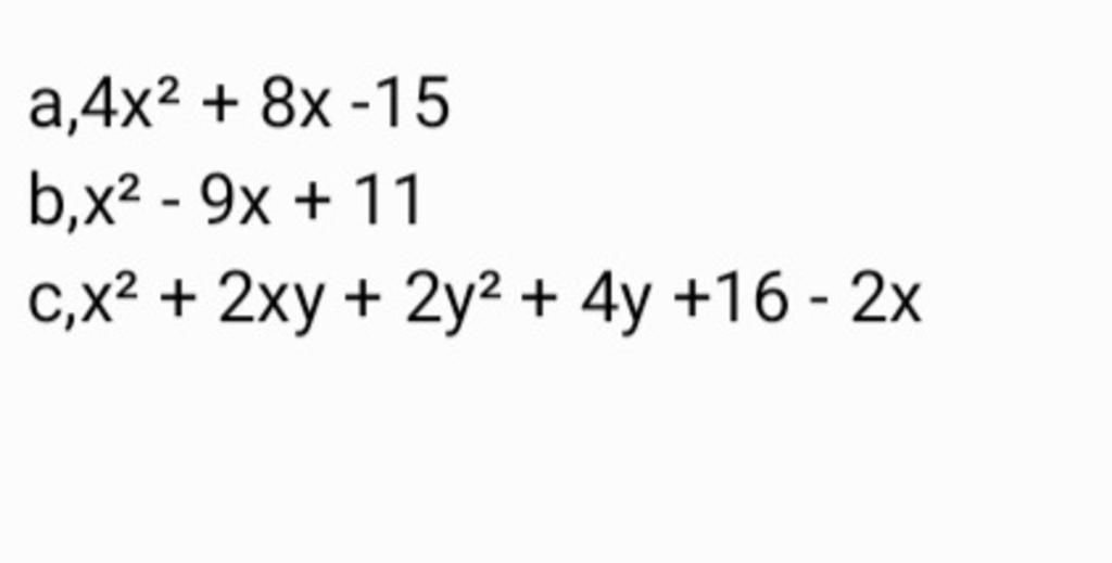 a-4x-8x-15-b-x-9x-11-c-x-2xy-2y-4y-16-2x