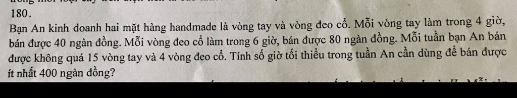 Mn Giúp Mk Với ( Có Vẽ Miền Nghiệm Nhé) Đáp Án Đúng Vote 5S180. Bạn An Kinh  Doanh Hai Mặt Hàng Handmade Là Vòng Tay Và Vòng Đeo Cổ. Mỗi Vòng