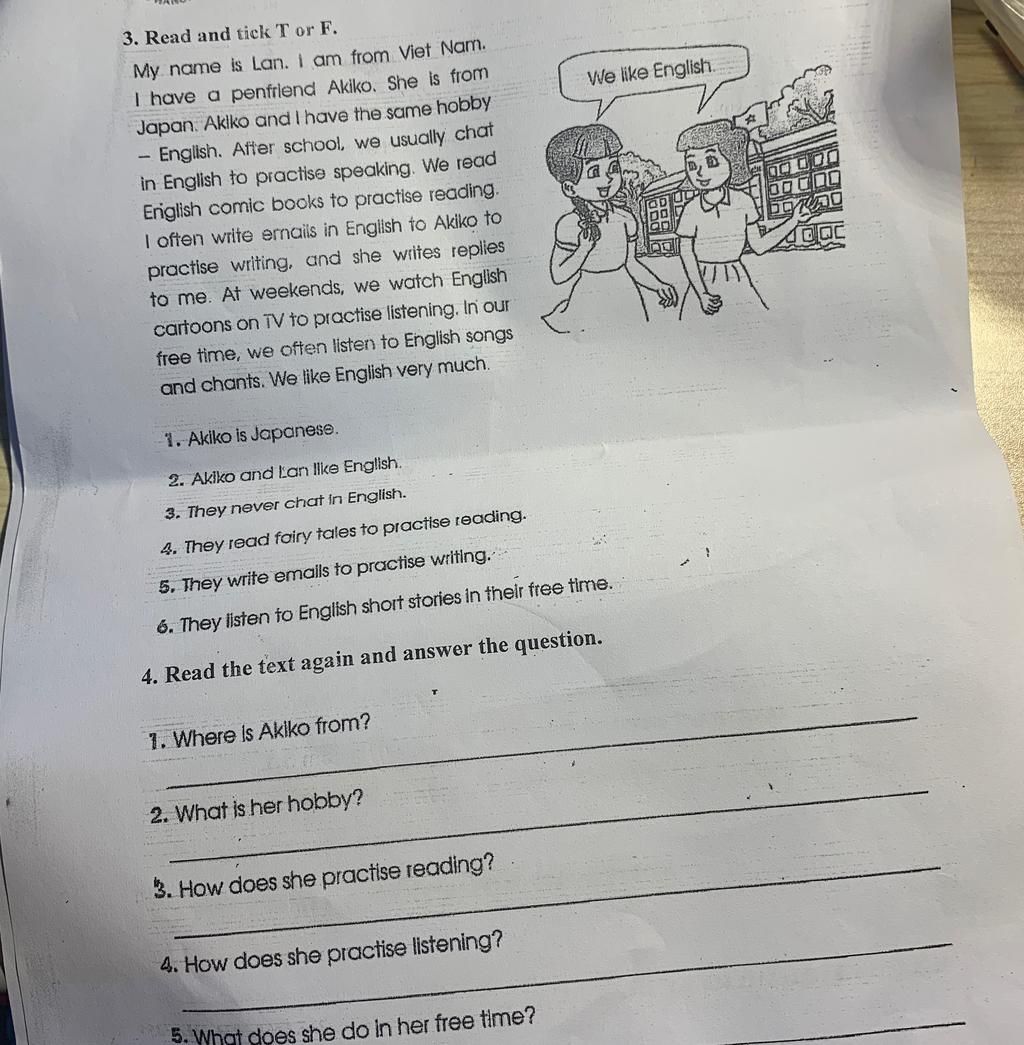 3. Read and tick T or F. My name is Lan. I am from Viet Nam. I have a  penfriend Akiko. She is from Japan. Akiko and I have the same hobby