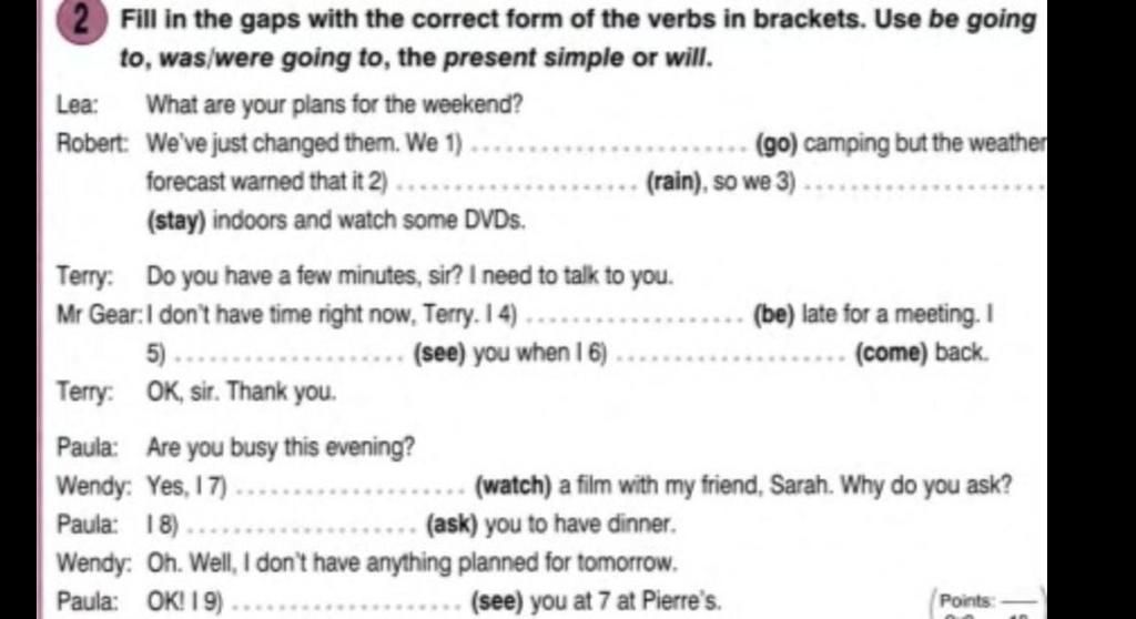 2 Fill in the gaps with the correct form of the verbs in brackets. Use ...