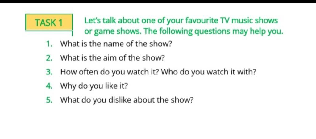 Let's talk about one of your favourite TV music shows or game shows ...