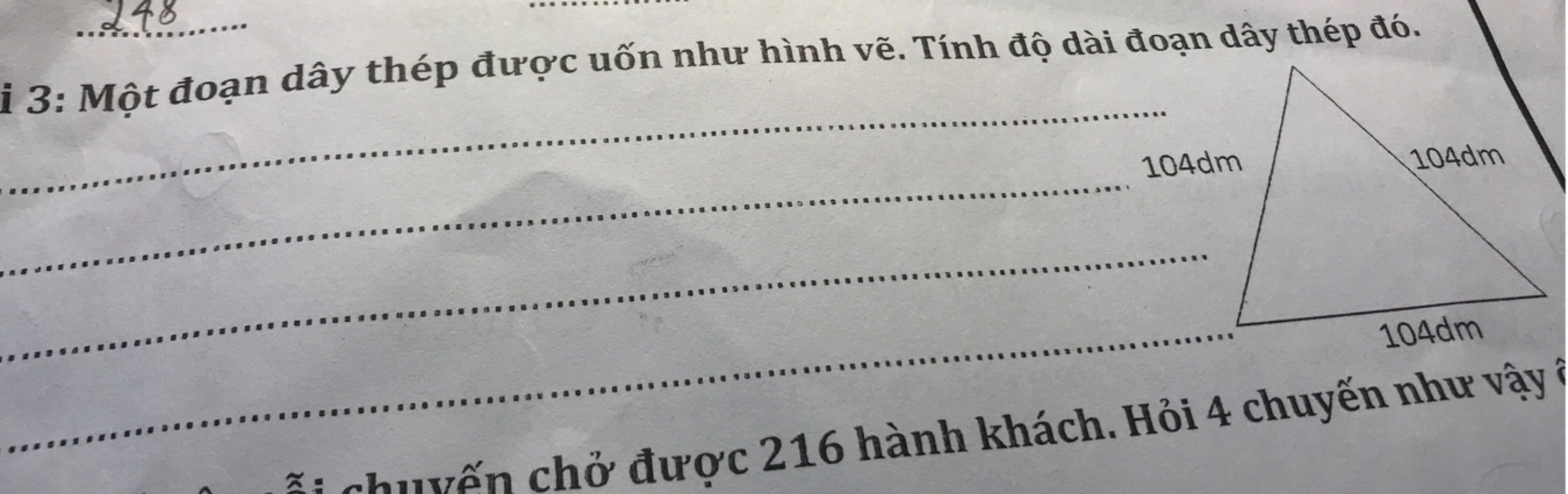 1 đoạn dây thép được uốn như hình vẽ . Tính độ dầu đoạn thẳng dây thép đó248
i 3: Một đoạn dây thép được uốn như hình vẽ. Tính độ dài đoạn dây thép đó.