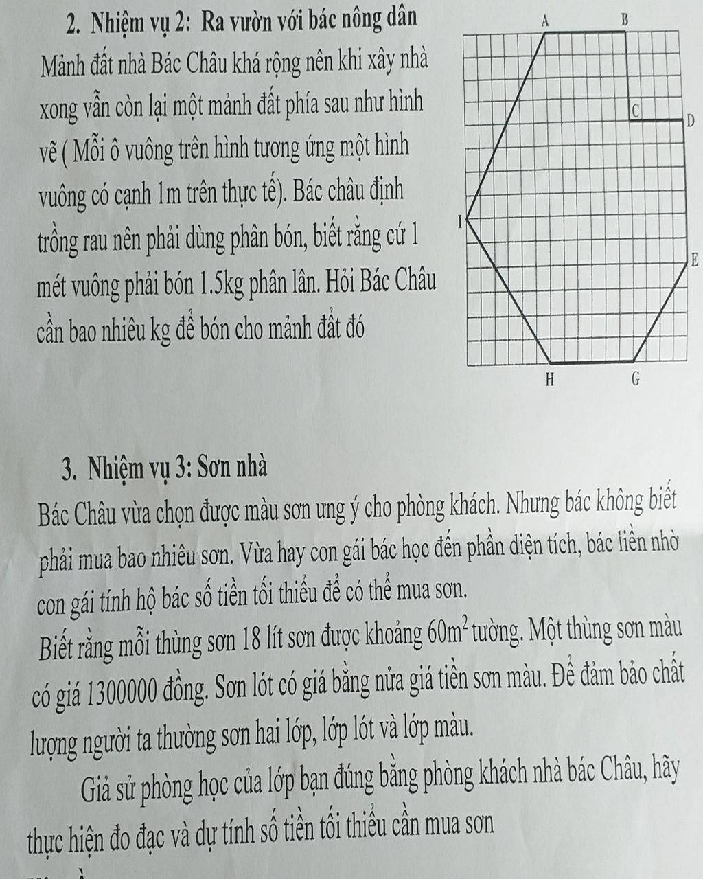 Bài 1 : Ra vườn với bác nông dân Mảnh đất nhà Bác Châu khá rộng nên khi xây  nhà xong vẫn còn lại một mảnh đất phía sau như hình vẽ :(