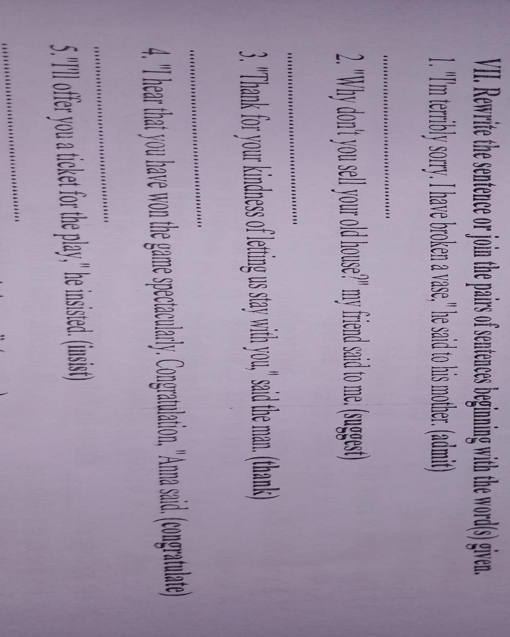 VII. Rewrite the sentence or join the pairs of sentences beginning with