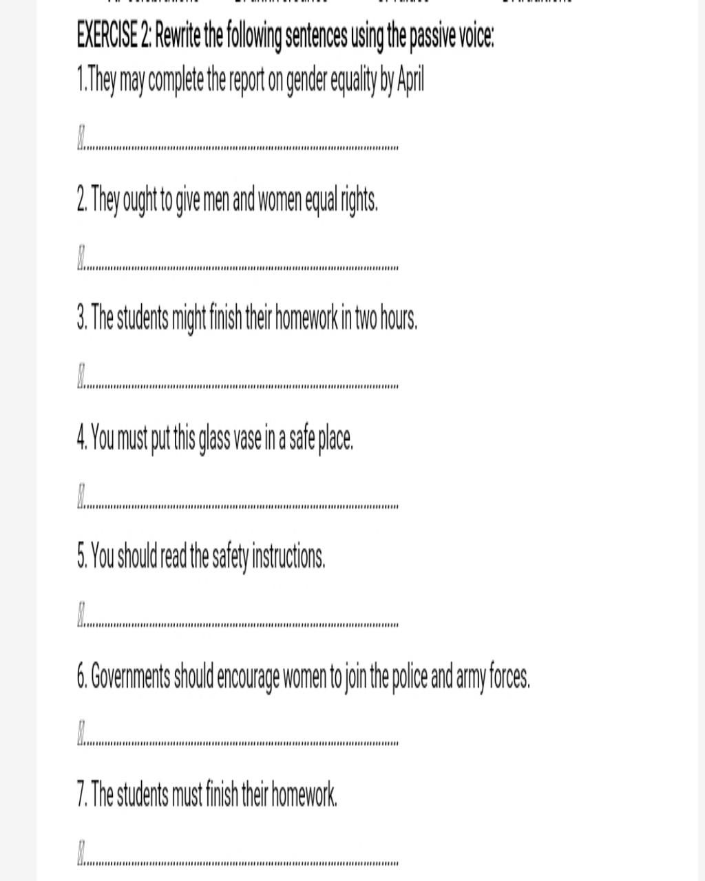 EXERCISE 2: Rewrite the following sentences using the passive voice: 1 ...