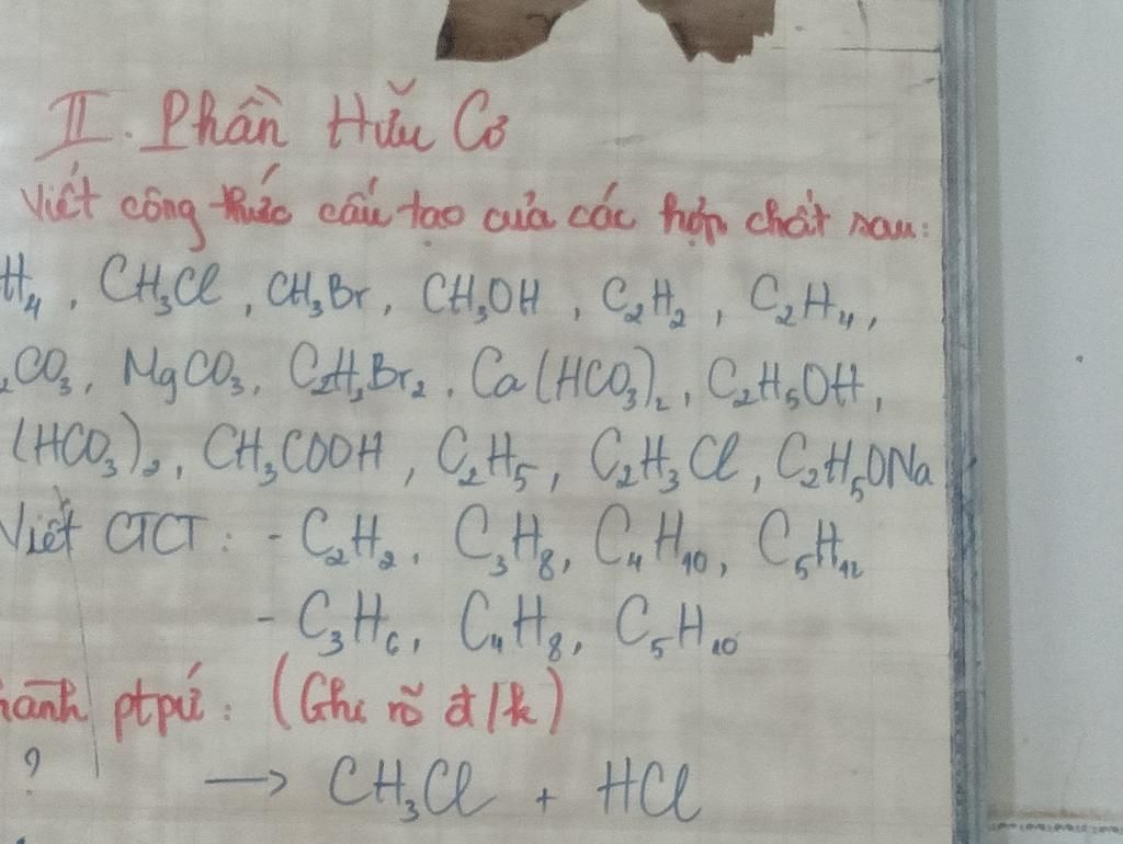 I. Phần Hữu Cơ Viết công thức cấu tạo của các hợp chất sau H₁, CH₂Cl ...