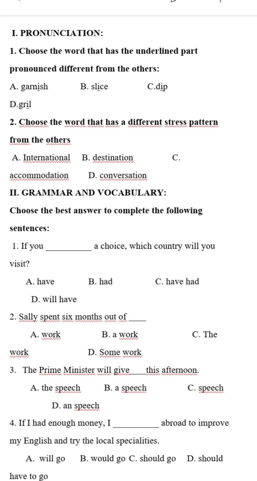 I. PRONUNCIATION 1. Choose the word that has the underlined part