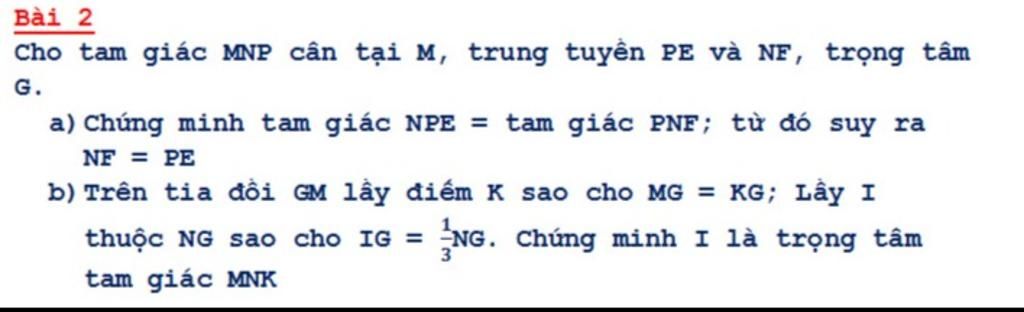 Bài 2 Cho tam giác MNP cân tại M trung tuyền PE và NF trọng tâm G a Chứng minh tam giác NPE