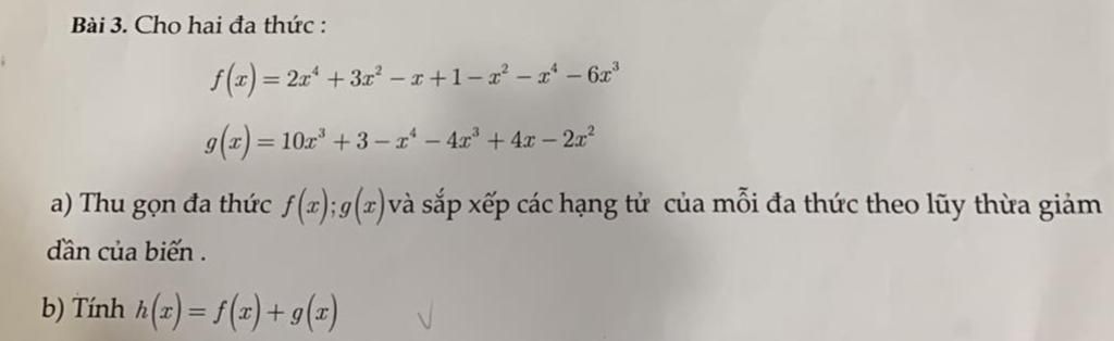 Bài 3 Cho Hai đa Thức F X 2x¹ 3x² X 1 − X² − X² − 6x³ G X 10x³ 3 X² 4x³ 4x − 2x² A