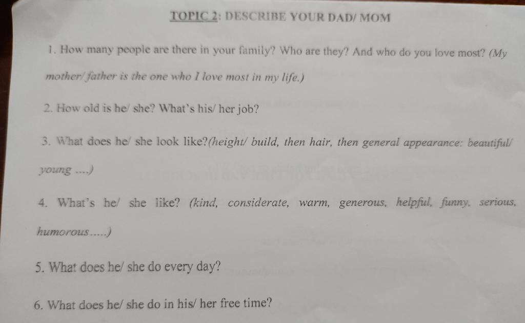 Topic 2: Describe Your Dad/ Mom 1. How Many People Are There In Your Family?  Who Are They? And Who Do You Love Most? (My Mother/ Father Is The One Who I  Lo