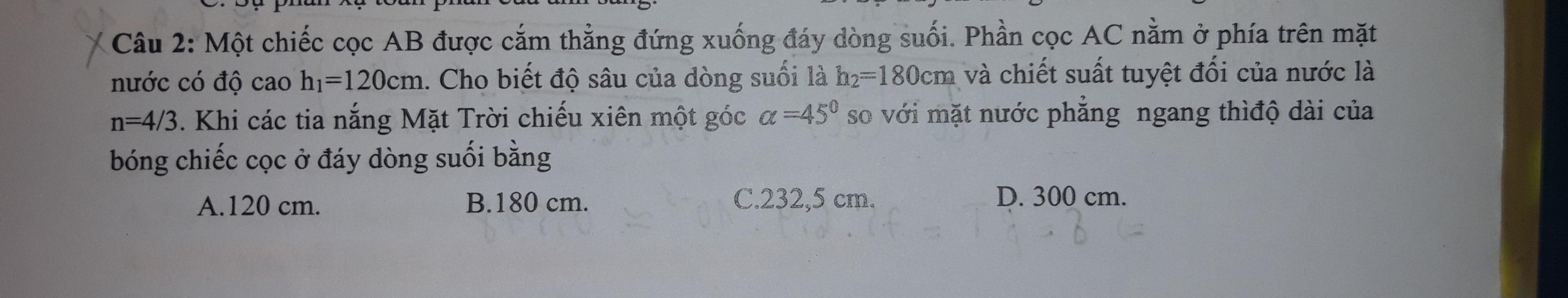 Câu 2: Một chiếc cọc AB được cắm thẳng đứng xuống đáy dòng suối. Phần ...