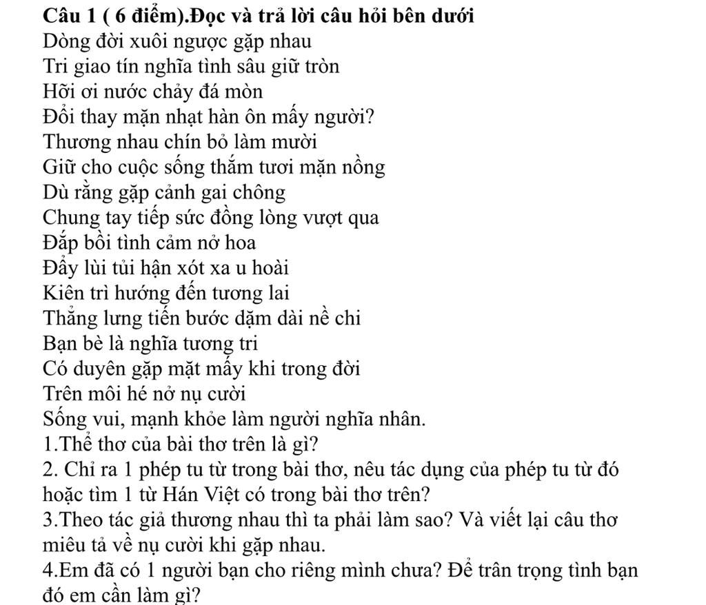 Câu 1 ( 6 Điểm).Đọc Và Trả Lời Câu Hỏi Bên Dưới Dòng Đời Xuôi Ngược Gặp  Nhau Trị Giao Tín Nghĩa Tình Sâu Giữ Tròn Hỡi Ơi Nước Chảy Đá Mòn