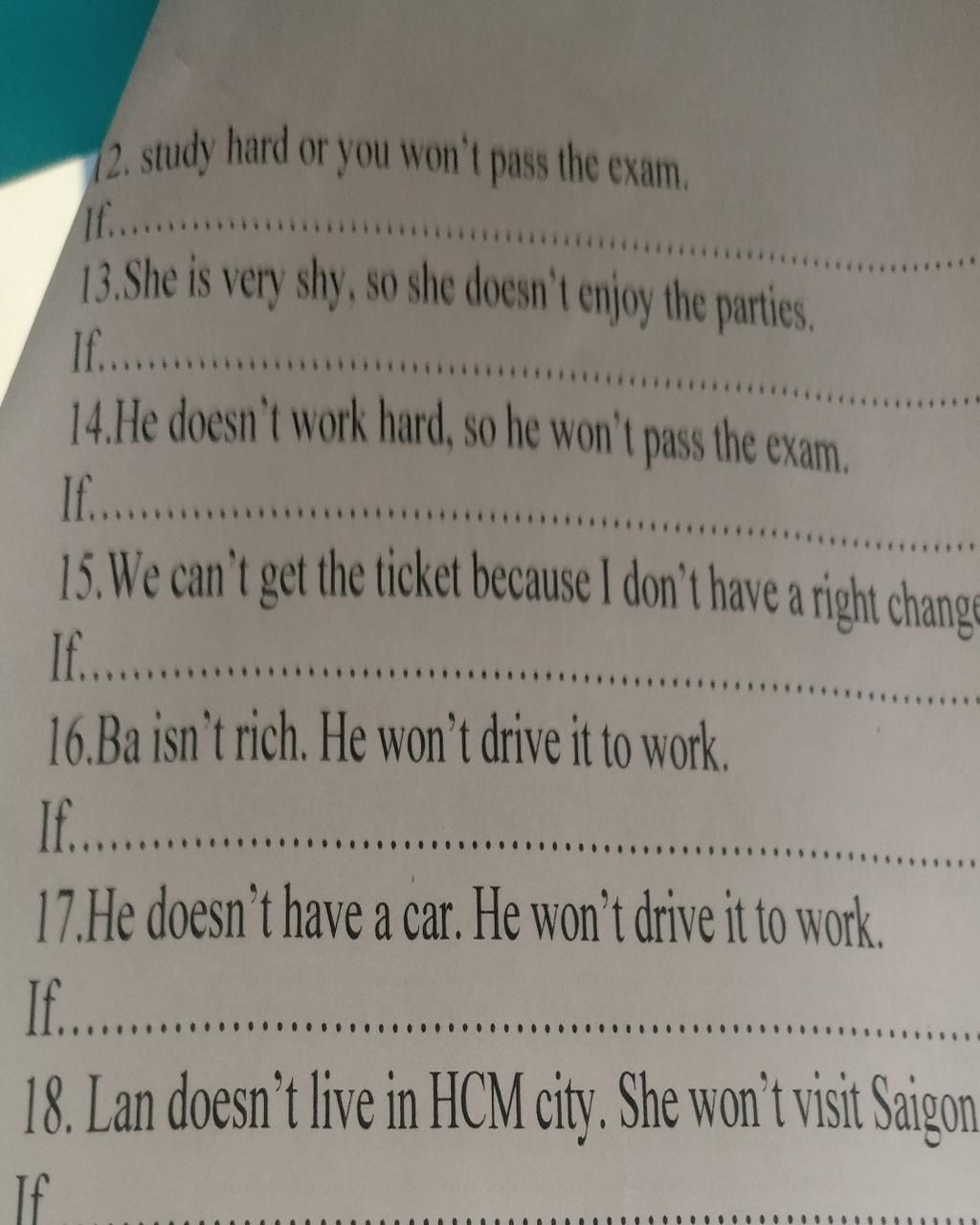 12. Study Hard Or You Won'T Pass The Exam. 13.She Is Very Shy, So She  Doesn'T Enjoy The Parties. If............. 14.He Doesn'T Work Hard, So He  Won'T Pass