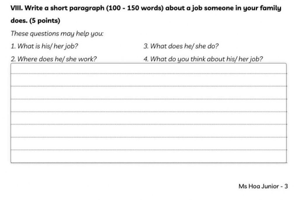 VIII. Write a short paragraph (100-150 words) about a job someone in ...