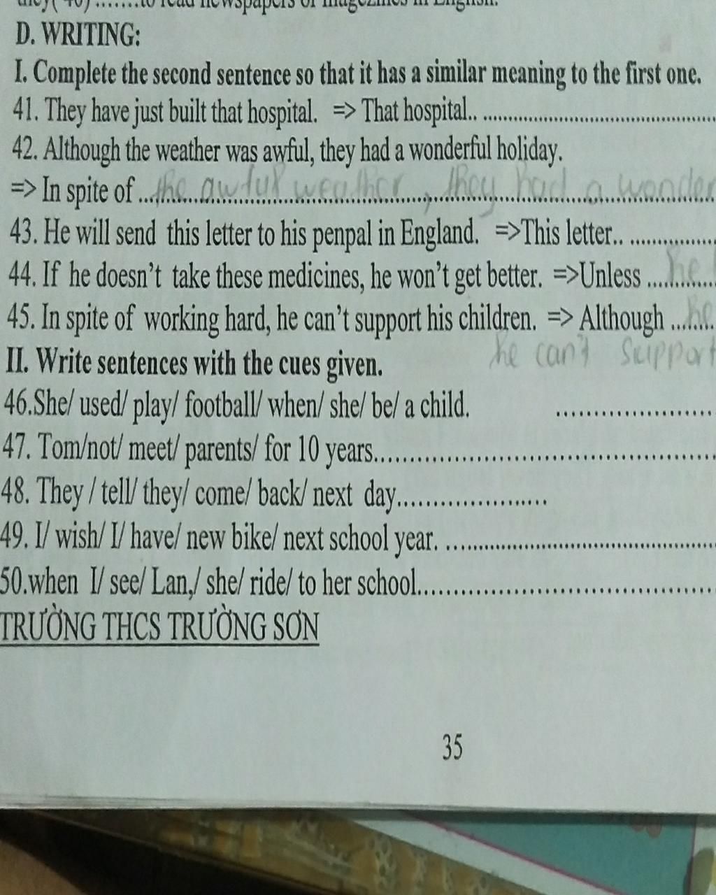 D. WRITING I. Complete the second sentence so that it has a similar