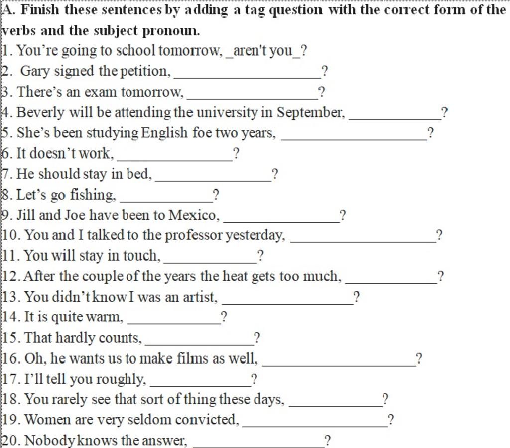A. Finish these sentences by adding a tag question with the correct ...