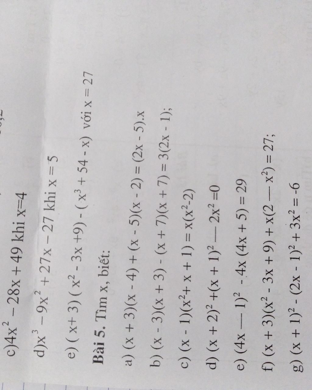 c)4x² - 28x +49 khi x=4 3 d)x³-9x² +27x - 27 khi x = 5 e) ( x+3) ( xẻ ...