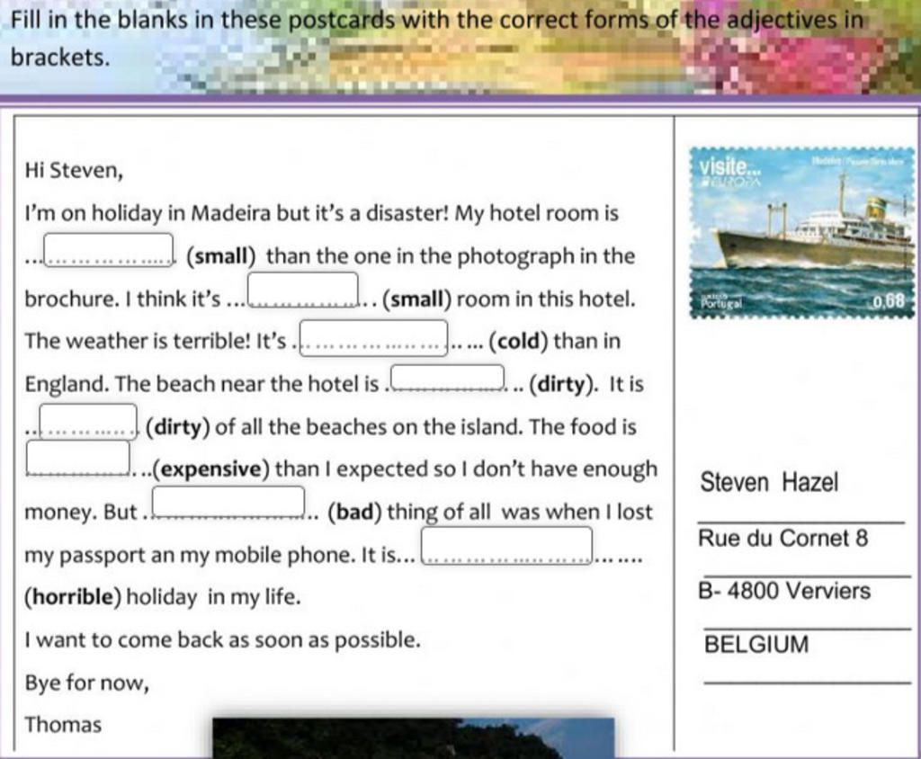 Fill in the blanks in these postcards with the correct forms of the adjectives in brackets. Hi