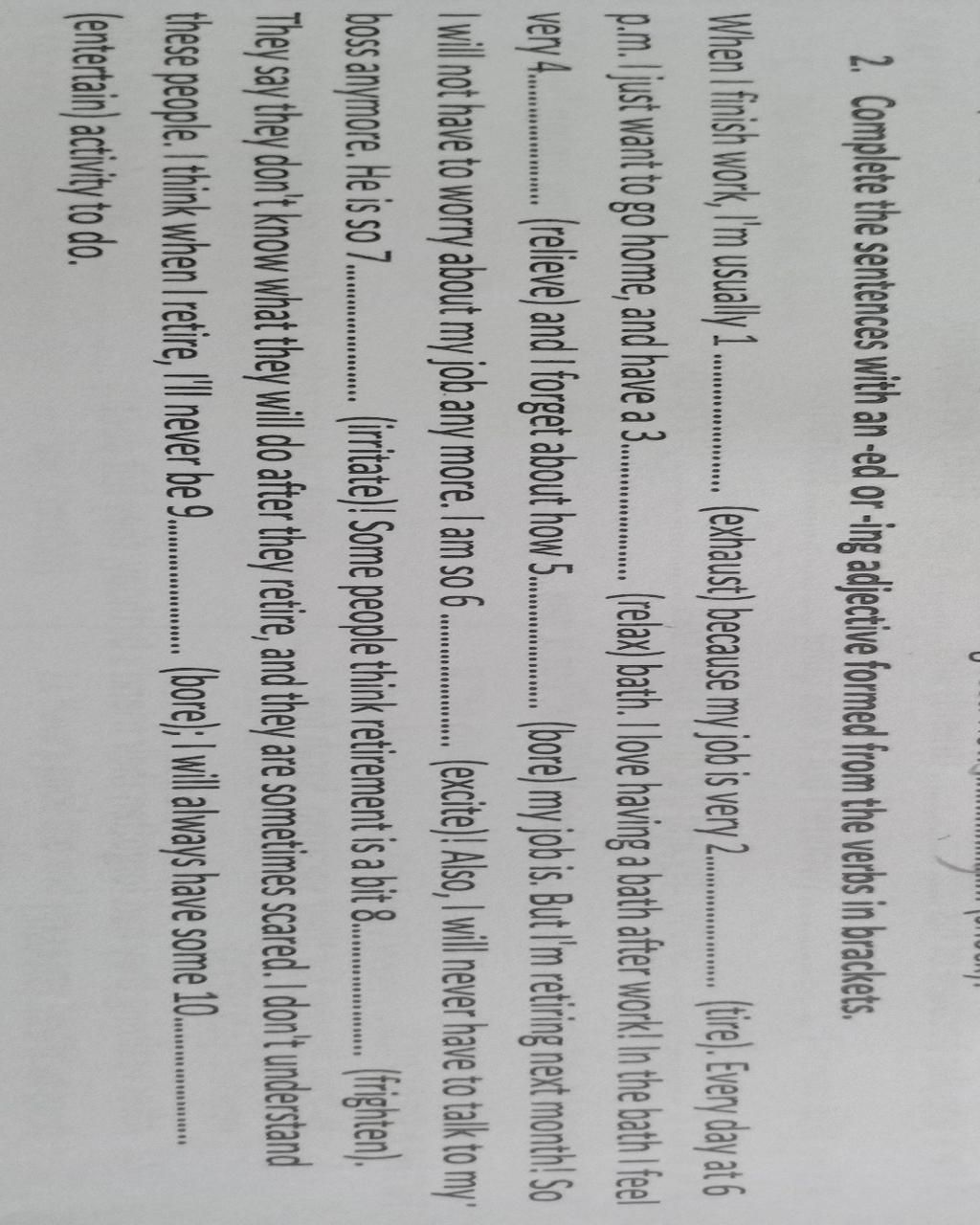 2. Complete the sentences with an ed oring adjective formed from the