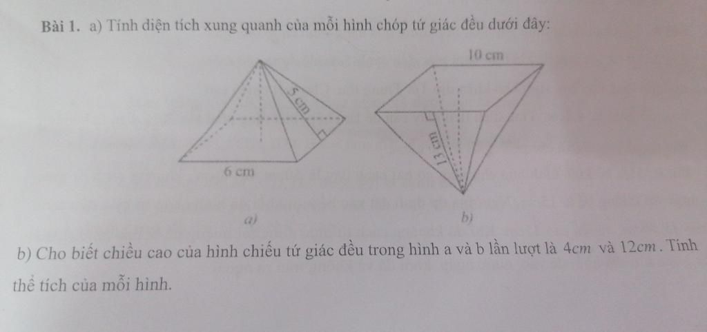 Bài 1. A) Tính Diện Tích Xung Quanh Của Mỗi Hình Chóp Tứ Giác Đều Dưới Đây:  10 Cm 6 Cm B) B) Cho Biết Chiều Cao Của Hình Chiếu Tứ Giác