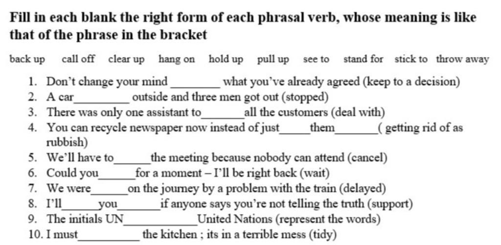 Fill In Each Blank The Right Form Of Each Phrasal Verb Whose Meaning fill-in-each-blank-the-right-form-of-each-phrasal-verb-whose-meaning