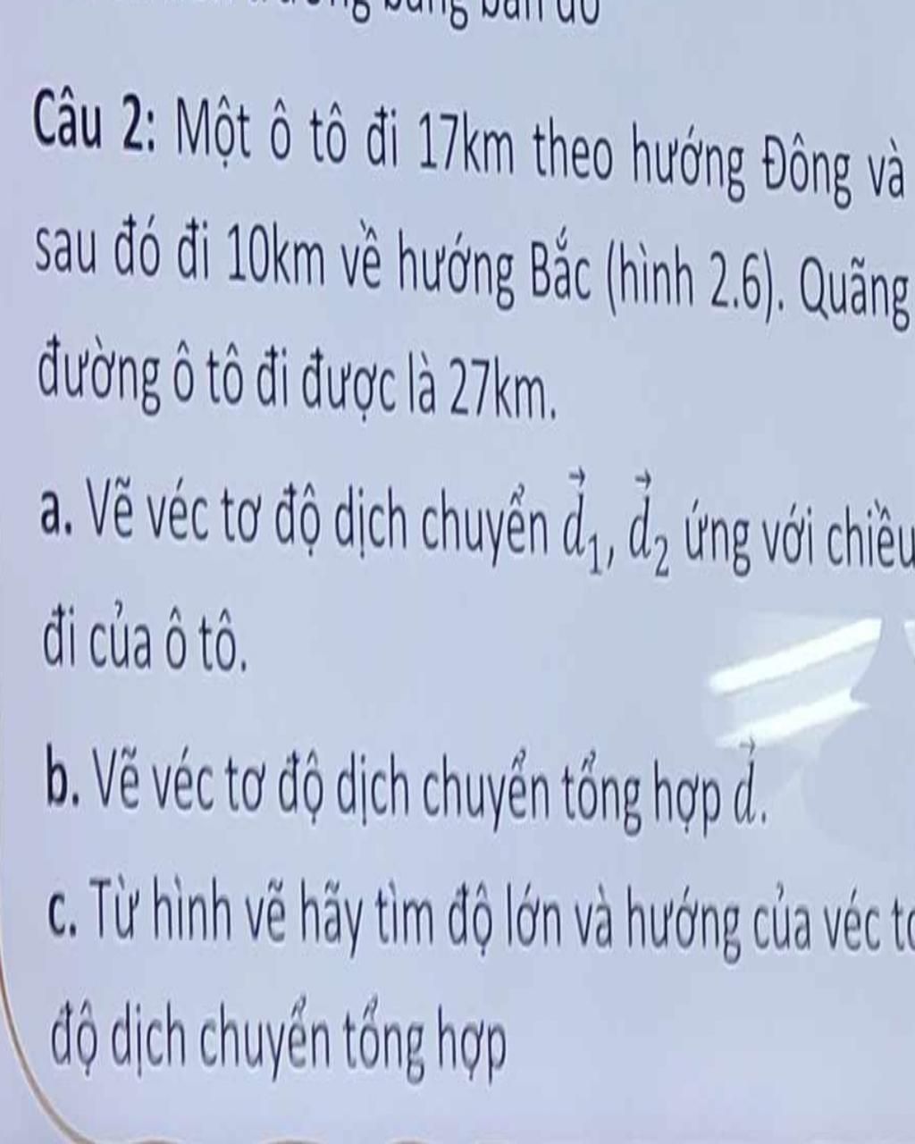 Câu 2 Một ô Tô đi 17km Theo Hướng Đông Và Sau đó đi 10km Về Hướng Bắc