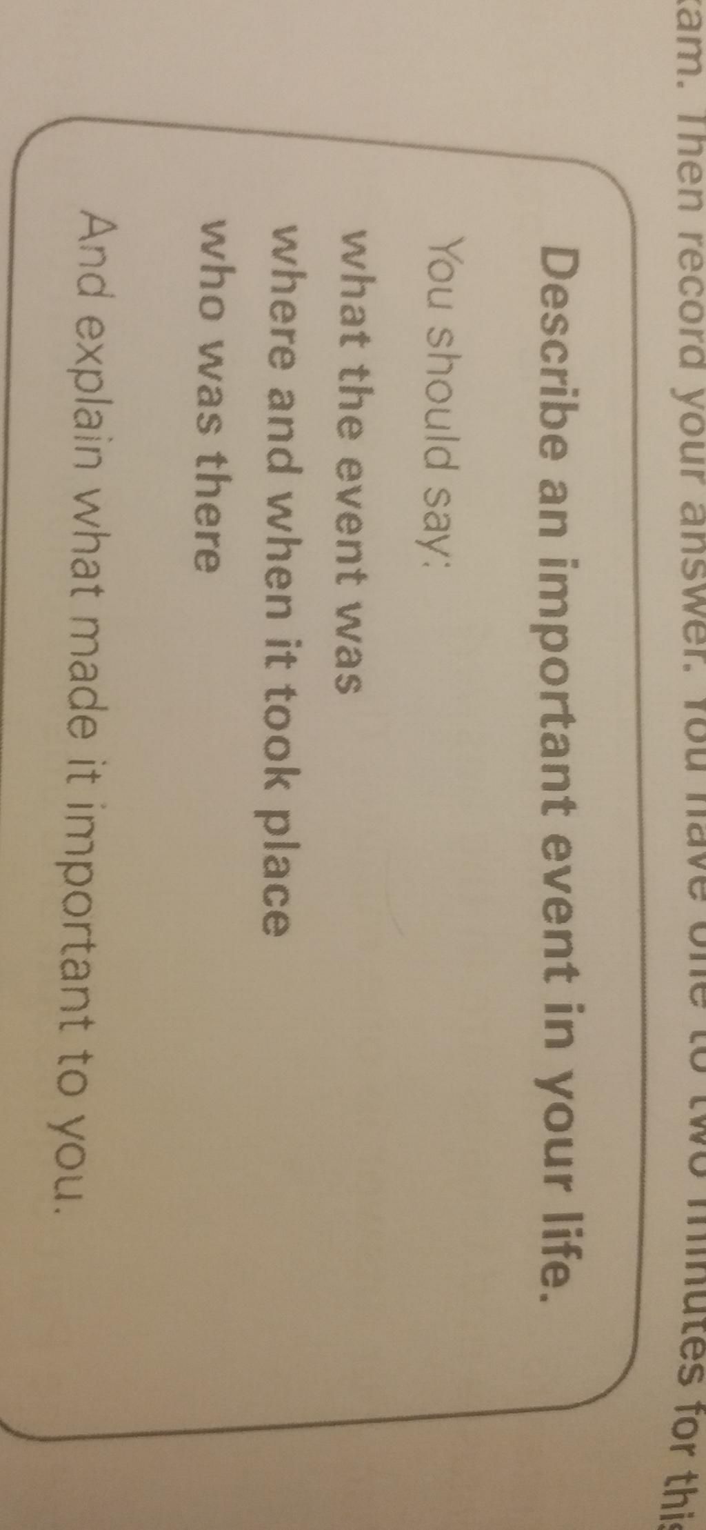 xam-then-record-your-answer-you-have-describe-an-important-event-in