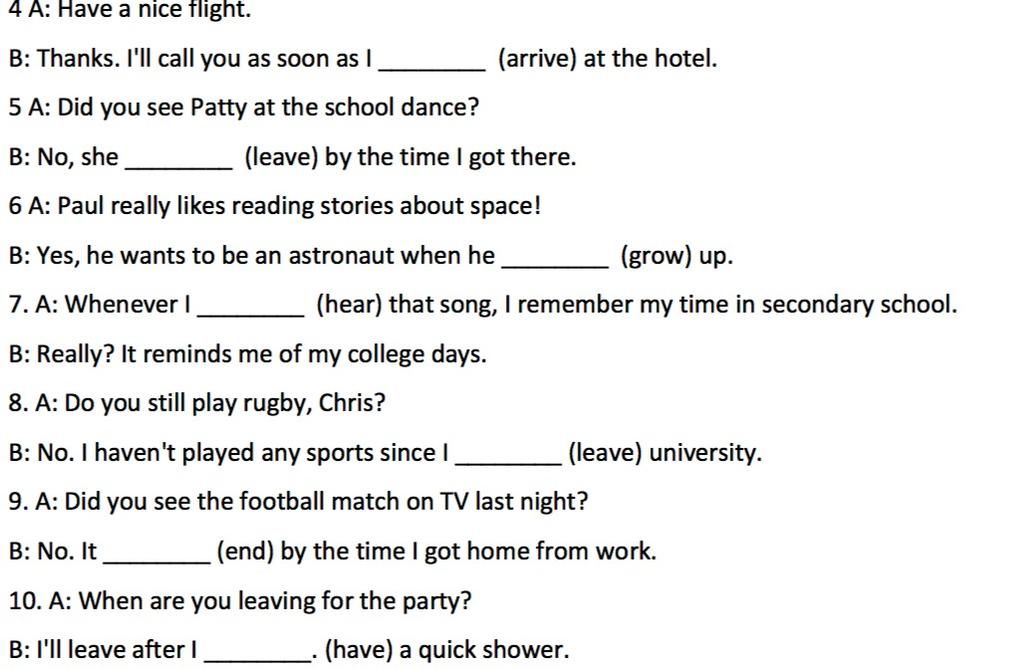 : Put the verbs in brackets into the correct tense:4 A: Have a nice ...