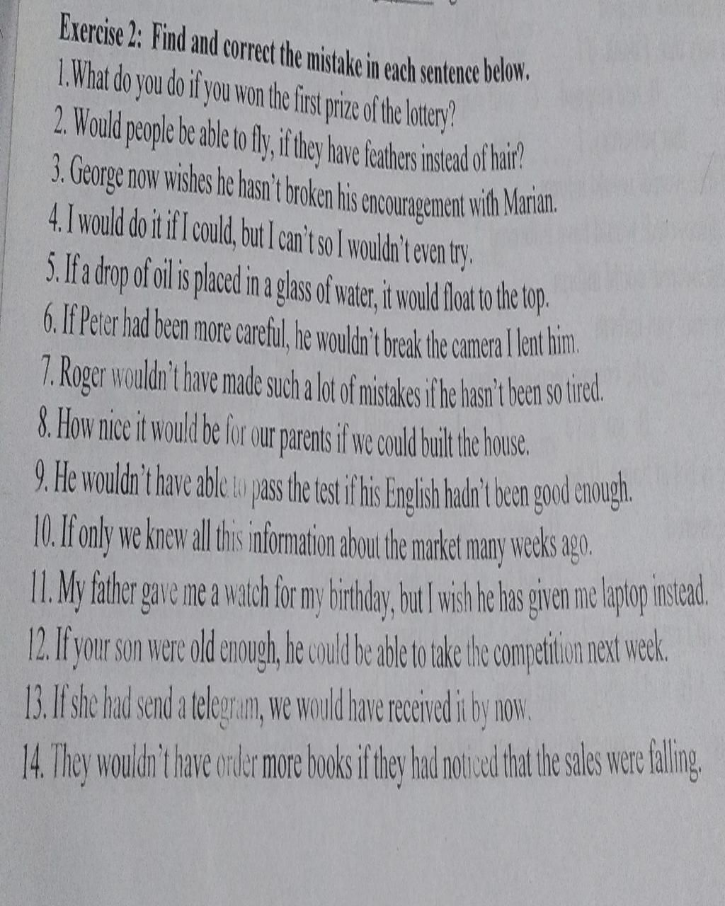 Exercise 2: Find and correct the mistake in each sentence below. 1 ...