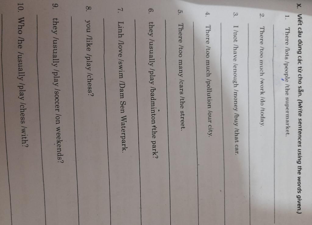 X. Viết câu dùng các từ cho sẵn. (W/rite sentences using the words ...