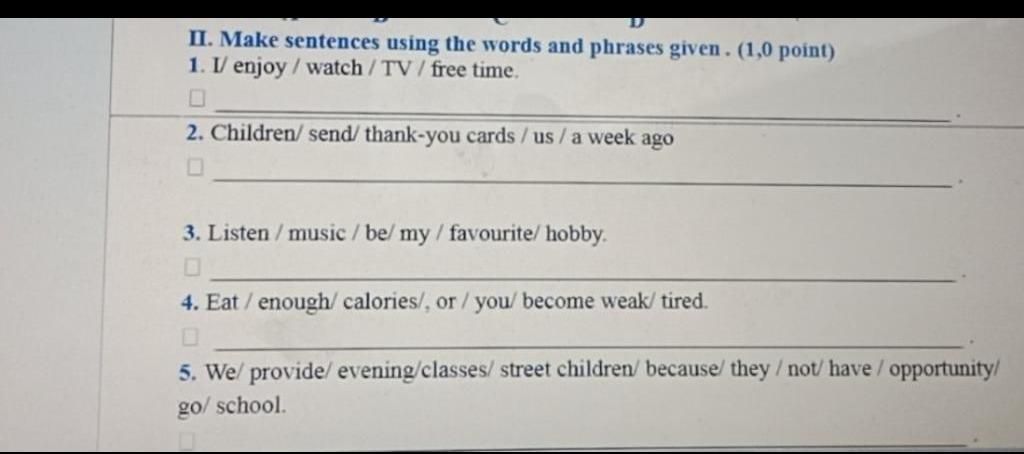 ii-make-sentences-using-the-words-and-phrases-given-1-0-point-1-i