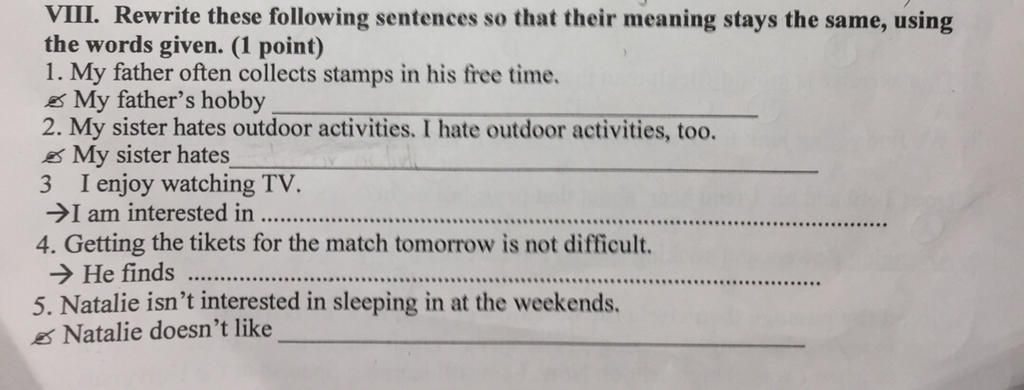 VIII. Rewrite these following sentences so that their meaning stays the ...