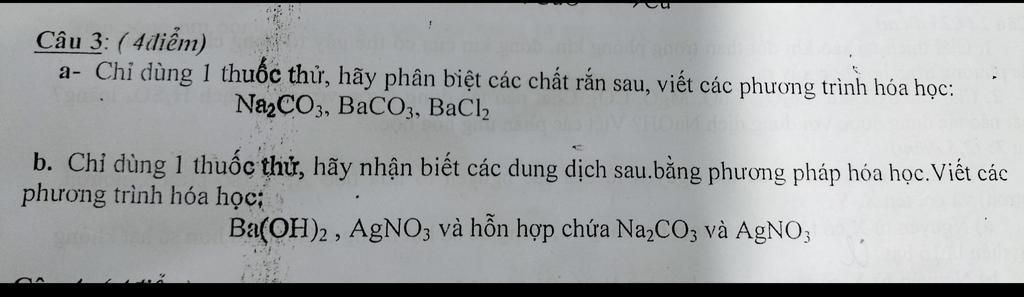 Câu 3: ( 4điểm) a- Chỉ dùng 1 thuốc thử, hãy phân biệt các chất rắn sau ...