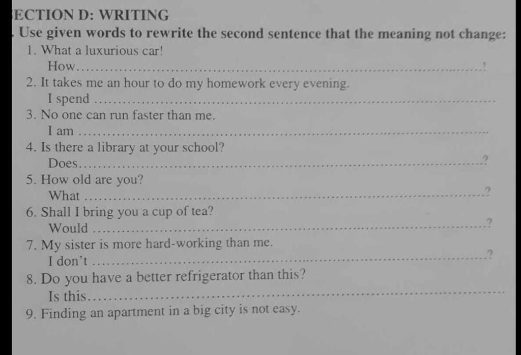 ECTION D WRITING Use given words to rewrite the second sentence that