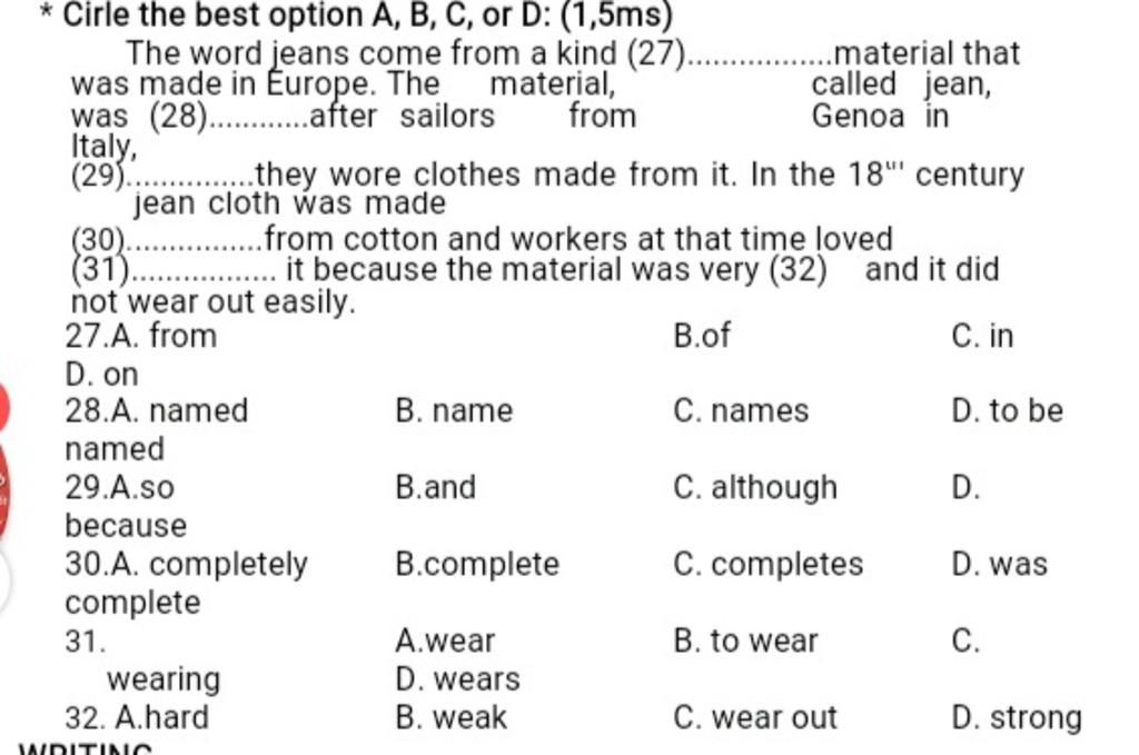 * Cirle the best option A, B, C, or D (1,5ms) The word jeans come from