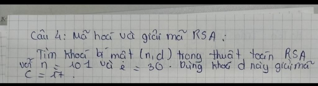 Câu 4: Mã hóa và giải mã RSA Tìm khóa bí mật (nid) trong thuật, toàn ...