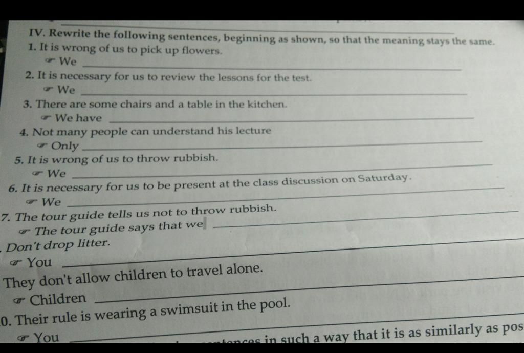 IV. Rewrite the following sentences, beginning as shown, so that the ...